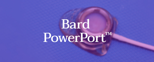 Bard PowerPort™ Lawsuit